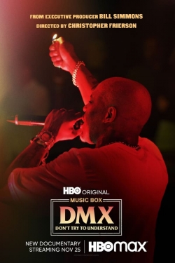watch-DMX: Don't Try to Understand