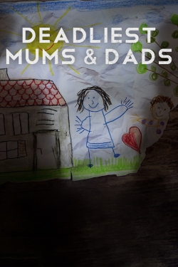 watch-Deadliest Mums & Dads