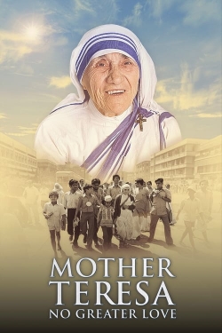 watch-Mother Teresa: No Greater Love