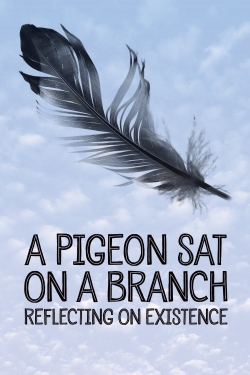 watch-A Pigeon Sat on a Branch Reflecting on Existence