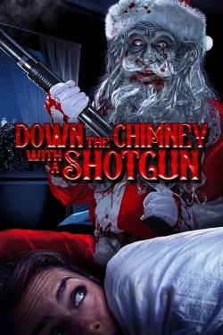 watch-Down the Chimney with a Shotgun