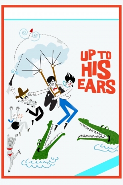 watch-Up to His Ears