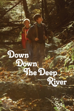 watch-Down Down the Deep River