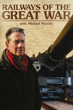 watch-Railways of the Great War with Michael Portillo