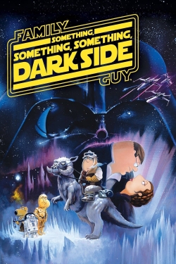 watch-Family Guy Presents: Something, Something, Something, Dark Side