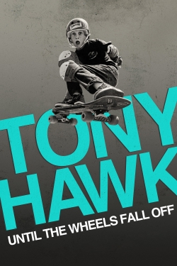 watch-Tony Hawk: Until the Wheels Fall Off