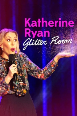 watch-Katherine Ryan: Glitter Room