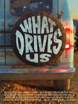watch-What Drives Us