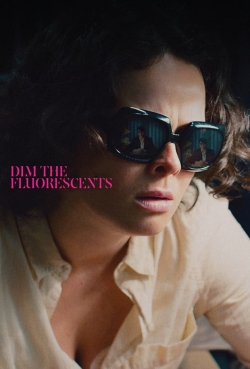 watch-Dim the Fluorescents