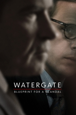 watch-Watergate: Blueprint for a Scandal