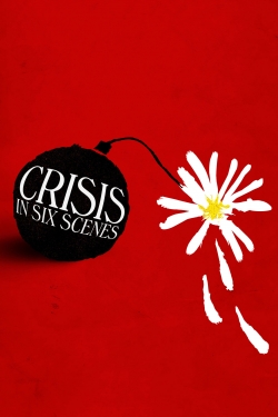 watch-Crisis in Six Scenes