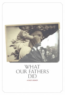 watch-What Our Fathers Did: A Nazi Legacy