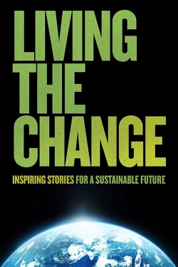 watch-Living the Change: Inspiring Stories for a Sustainable Future