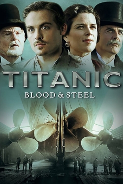 watch-Titanic: Blood and Steel