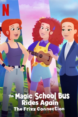 watch-The Magic School Bus Rides Again: The Frizz Connection