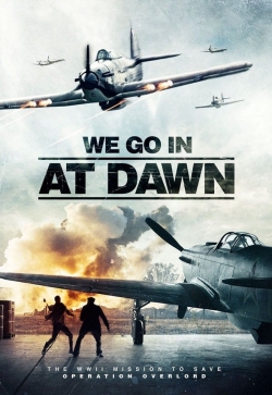 watch-We Go in at DAWN