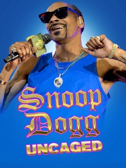 watch-Snoop Dogg: Uncaged