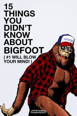 watch-15 Things You Didn't Know About Bigfoot