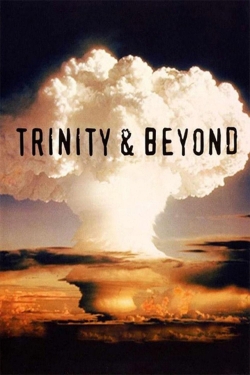 watch-Trinity And Beyond: The Atomic Bomb Movie