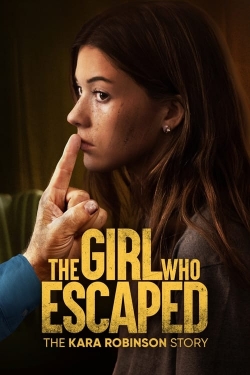 watch-The Girl Who Escaped: The Kara Robinson Story