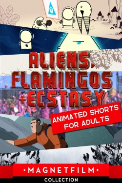 watch-Aliens, Flamingos & Ecstasy - Animated Shorts for Adults
