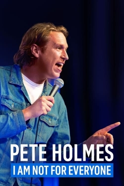 watch-Pete Holmes: I Am Not for Everyone
