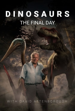 watch-Dinosaurs: The Final Day with David Attenborough