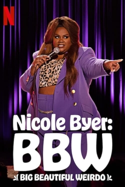 watch-Nicole Byer: BBW (Big Beautiful Weirdo)