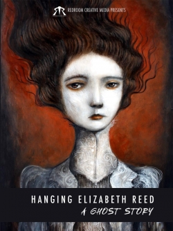 watch-Hanging Elizabeth Reed: A Ghost Story