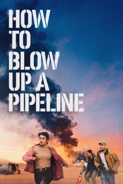 watch-How to Blow Up a Pipeline
