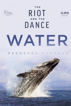 watch-The Riot and the Dance: Water
