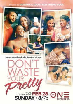 watch-Don't Waste Your Pretty