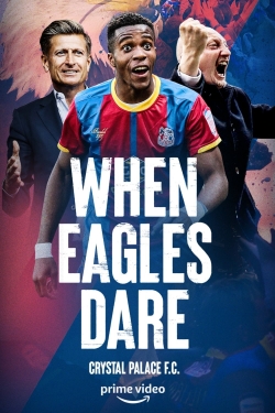 watch-When Eagles Dare: Crystal Palace F.C.