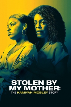 watch-Stolen by My Mother: The Kamiyah Mobley Story