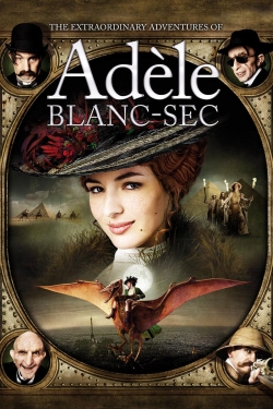 watch-The Extraordinary Adventures of Adèle Blanc-Sec