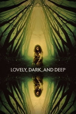 watch-Lovely, Dark, and Deep