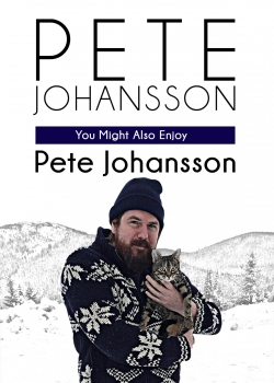 watch-Pete Johansson: You Might Also Enjoy Pete Johansson