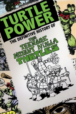 watch-Turtle Power: The Definitive History of the Teenage Mutant Ninja Turtles