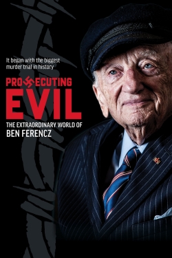 watch-Prosecuting Evil: The Extraordinary World of Ben Ferencz