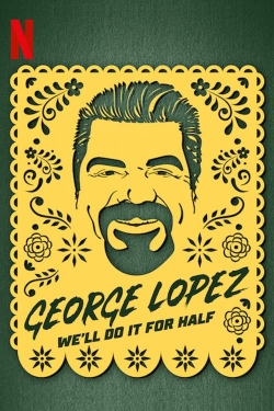 watch-George Lopez: We'll Do It for Half