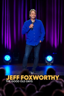 watch-Jeff Foxworthy: The Good Old Days