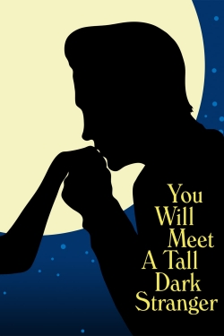 watch-You Will Meet a Tall Dark Stranger