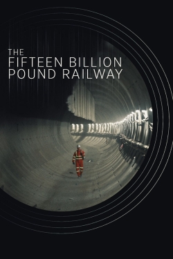 watch-The Fifteen Billion Pound Railway