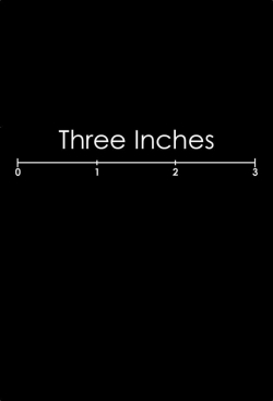 watch-Three Inches