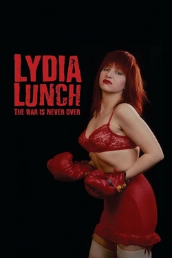 watch-Lydia Lunch: The War Is Never Over