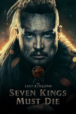 watch-The Last Kingdom: Seven Kings Must Die